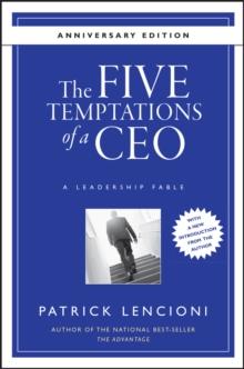 The Five Temptations of a CEO : A Leadership Fable