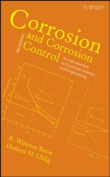 Corrosion and Corrosion Control : An Introduction to Corrosion Science and Engineering