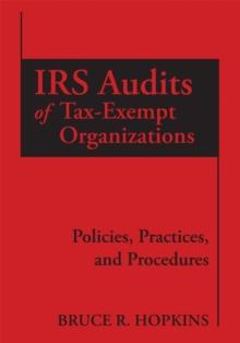 IRS Audits of Tax-Exempt Organizations : Policies, Practices, and Procedures