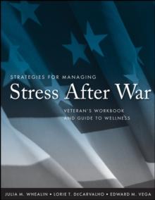 Strategies for Managing Stress After War : Veteran's Workbook and Guide to Wellness