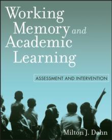 Working Memory and Academic Learning : Assessment and Intervention