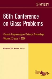 66th Conference on Glass Problems : Collection of Papers Presented at the 66th Conference on Glass Problems, The University of Illinois at Urbana-Champaign, October 24 - 26,2005, Volume 27, Issue 1