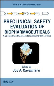 Preclinical Safety Evaluation of Biopharmaceuticals : A Science-Based Approach to Facilitating Clinical Trials