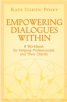 Empowering Dialogues Within : A Workbook for Helping Professionals and Their Clients