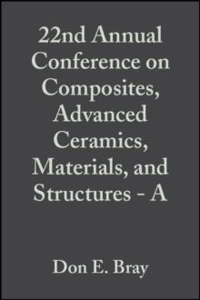 22nd Annual Conference on Composites, Advanced Ceramics, Materials, and Structures - A, Volume 19, Issue 3