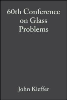 60th Conference on Glass Problems : A Collection of Papers Presented at the 60th Conference on Glass Problems, Volume 21, Issue 1