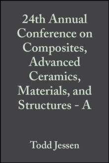 24th Annual Conference on Composites, Advanced Ceramics, Materials, and Structures - A, Volume 21, Issue 3