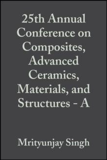 25th Annual Conference on Composites, Advanced Ceramics, Materials, and Structures - A, Volume 22, Issue 3