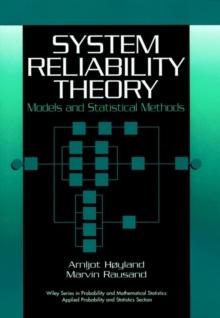 System Reliability Theory : Models and Statistical Methods