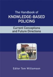 The Handbook of Knowledge-Based Policing : Current Conceptions and Future Directions