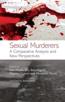 Sexual Murderers : A Comparative Analysis and New Perspectives