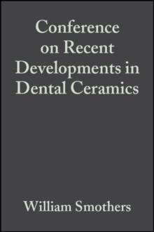 Conference on Recent Developments in Dental Ceramics, Volume 6, Issue 1/2