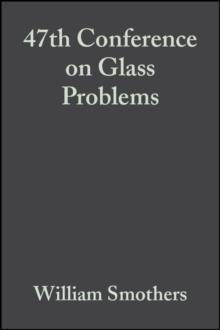 47th Conference on Glass Problems, Volume 8, Issue 3/4