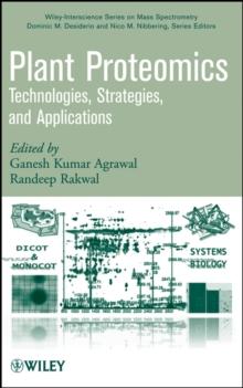 Plant Proteomics : Technologies, Strategies, and Applications