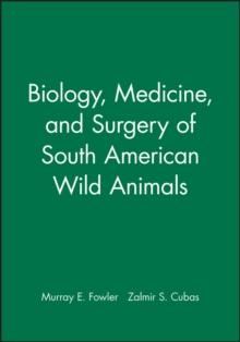 Biology, Medicine, and Surgery of South American Wild Animals