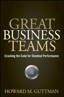 Great Business Teams : Cracking the Code for Standout Performance