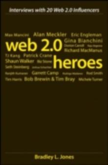 Web 2.0 Heroes : Interviews with 20 Web 2.0 Influencers