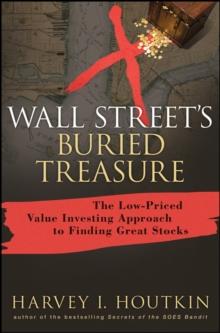 Wall Street's Buried Treasure : The Low-Priced Value Investing Approach to Finding Great Stocks