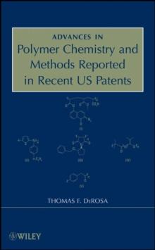 Advances in Polymer Chemistry and Methods Reported in Recent US Patents