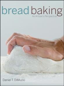 Bread Baking : An Artisan's Perspective