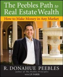 The Peebles Path to Real Estate Wealth : How to Make Money in Any Market