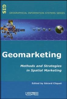 Geomarketing : Methods and Strategies in Spatial Marketing