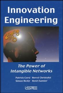 Innovation Engineering : The Power of Intangible Networks