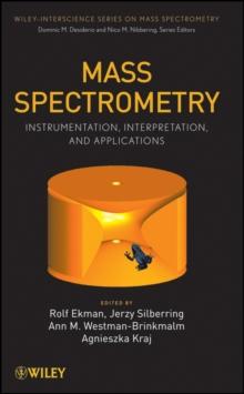 Mass Spectrometry : Instrumentation, Interpretation, and Applications