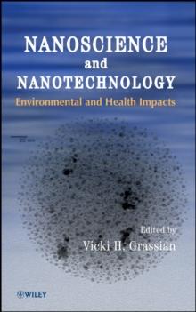 Nanoscience and Nanotechnology : Environmental and Health Impacts