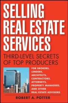 Selling Real Estate Services : Third-Level Secrets of Top Producers