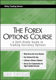 The Forex Options Course : A Self-Study Guide to Trading Currency Options