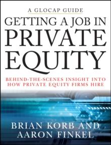 Getting a Job in Private Equity : Behind the Scenes Insight into How Private Equity Funds Hire