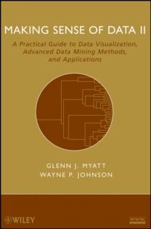 Making Sense of Data II : A Practical Guide to Data Visualization, Advanced Data Mining Methods, and Applications