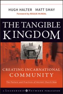 The Tangible Kingdom : Creating Incarnational Community