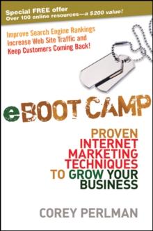 eBoot Camp : Proven Internet Marketing Techniques to Grow Your Business