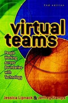 Virtual Teams : People Working Across Boundaries with Technology