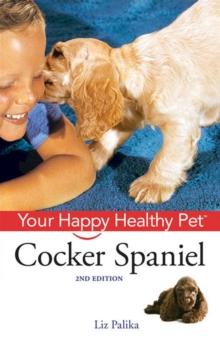 Cocker Spaniel : Your Happy Healthy Pet