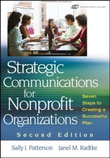 Strategic Communications for Nonprofit Organizations : Seven Steps to Creating a Successful Plan