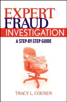 Expert Fraud Investigation : A Step-by-Step Guide