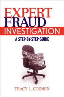 Expert Fraud Investigation : A Step-by-Step Guide