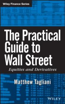 The Practical Guide to Wall Street : Equities and Derivatives