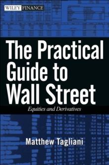 The Practical Guide to Wall Street : Equities and Derivatives