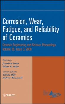 Corrosion, Wear, Fatigue, and Reliability of Ceramics, Volume 29, Issue 3