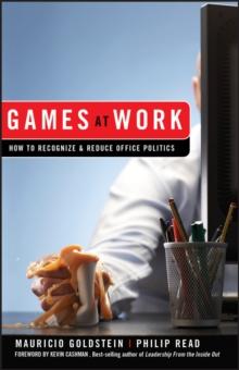 Games At Work : How to Recognize and Reduce Office Politics