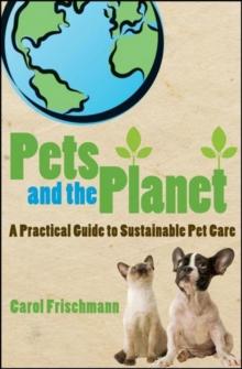 Pets and the Planet : A Practical Guide to Sustainable Pet Care