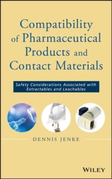 Compatibility of Pharmaceutical Solutions and Contact Materials : Safety Assessments of Extractables and Leachables for Pharmaceutical Products