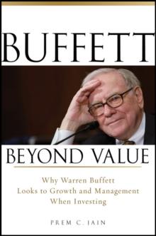 Buffett Beyond Value : Why Warren Buffett Looks to Growth and Management When Investing