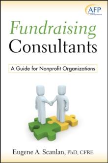 Fundraising Consultants : A Guide for Nonprofit Organizations