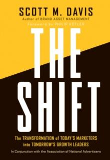 The Shift : The Transformation of Today's Marketers into Tomorrow's Growth Leaders