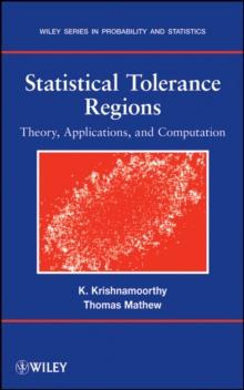 Statistical Tolerance Regions : Theory, Applications, and Computation